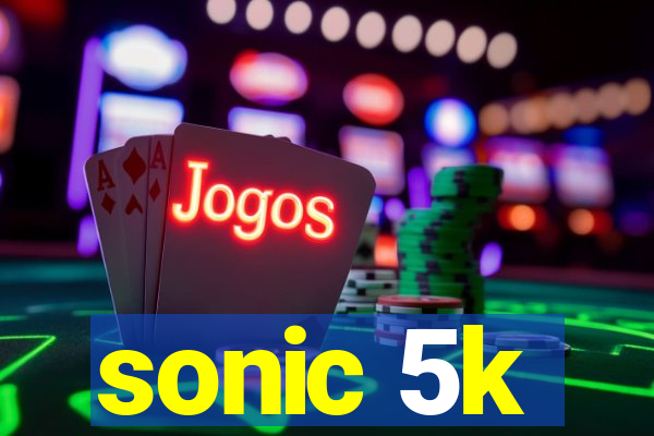 sonic 5k