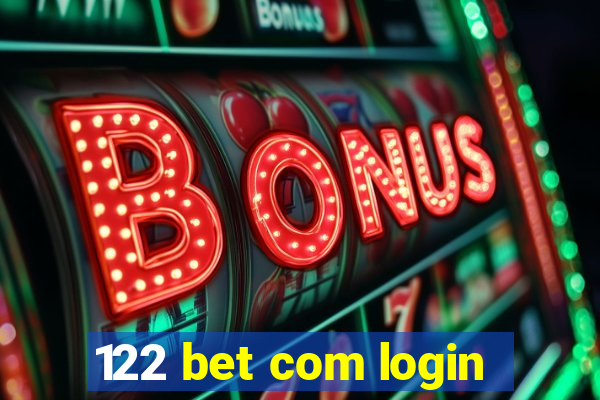 122 bet com login