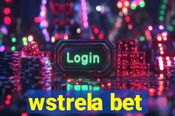 wstrela bet