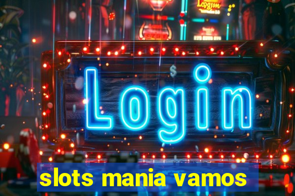 slots mania vamos