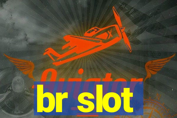 br slot