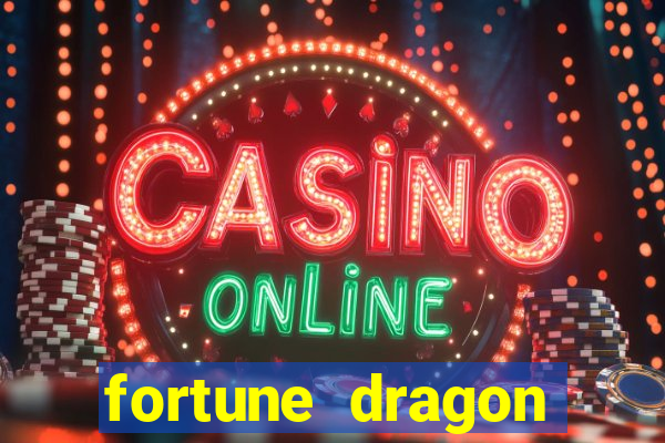 fortune dragon teste grátis