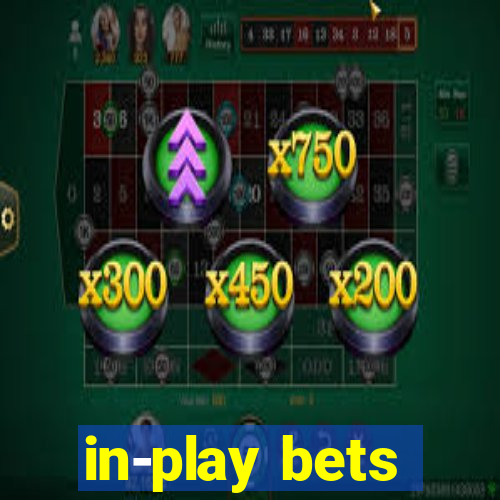 in-play bets