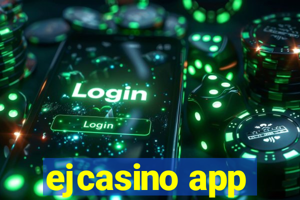 ejcasino app