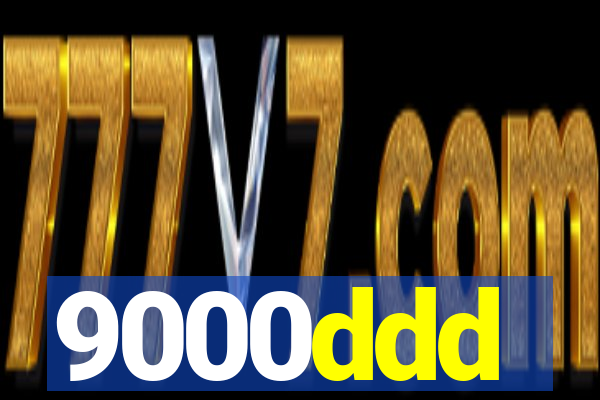 9000ddd