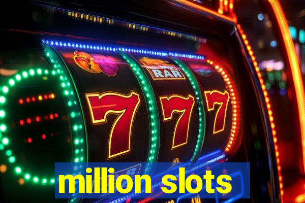 million slots