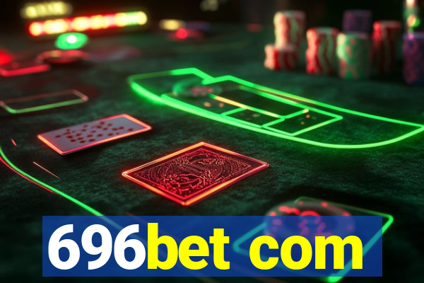 696bet com