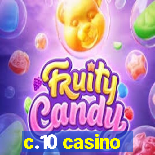 c.10 casino