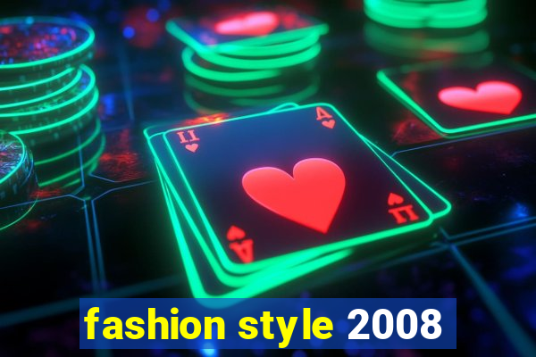 fashion style 2008