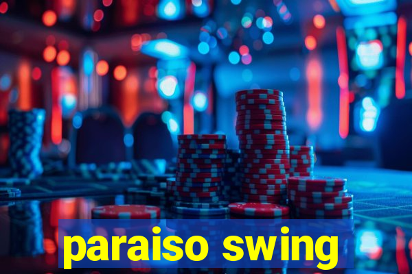 paraiso swing