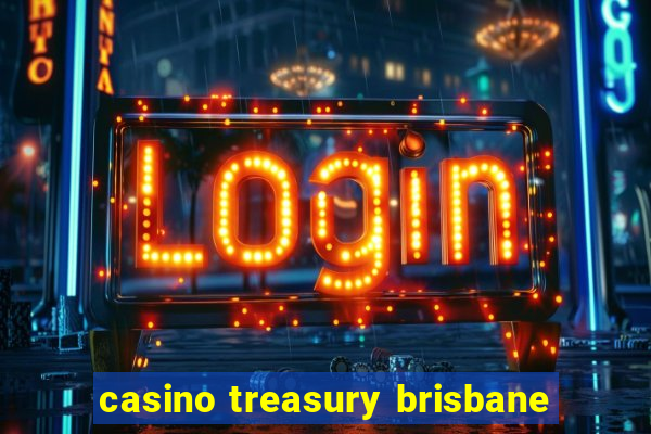 casino treasury brisbane