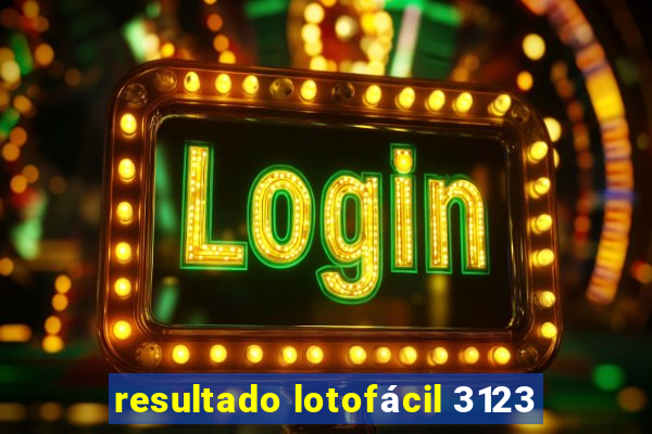 resultado lotofácil 3123