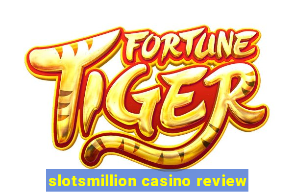 slotsmillion casino review