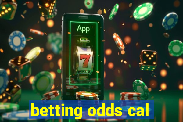 betting odds cal