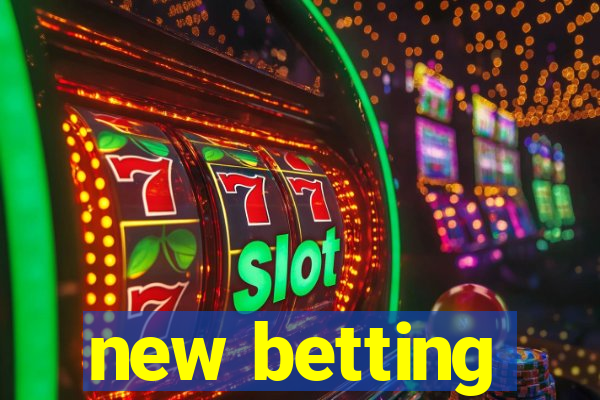 new betting