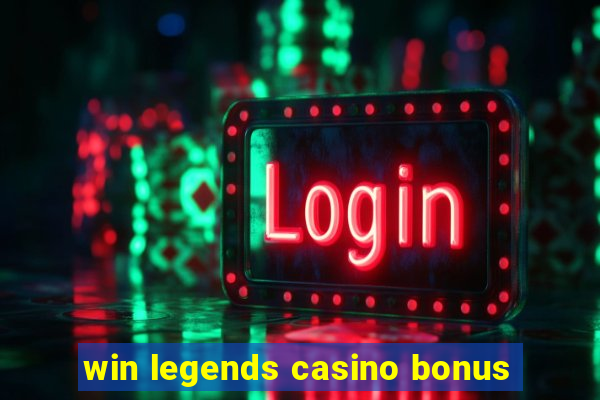 win legends casino bonus