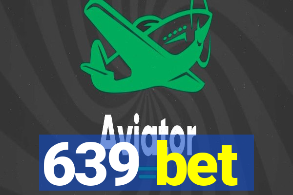 639 bet