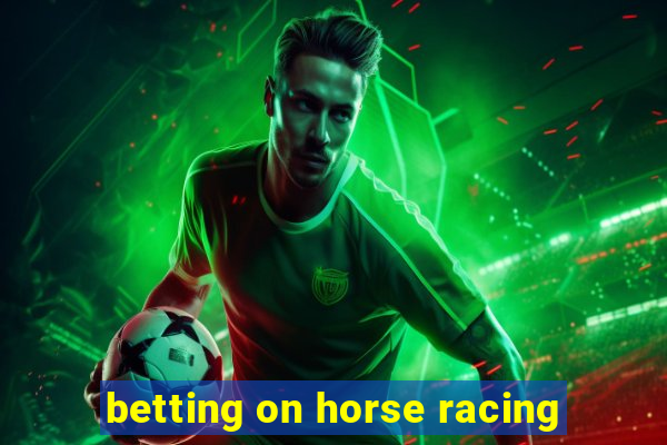 betting on horse racing