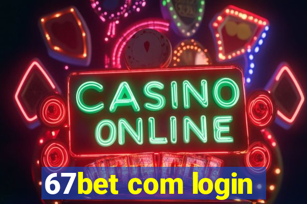 67bet com login