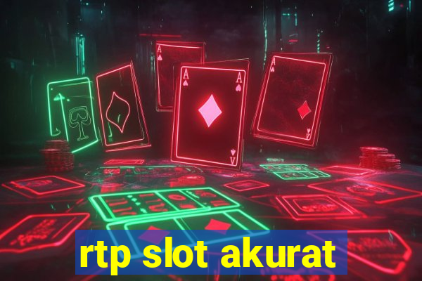 rtp slot akurat