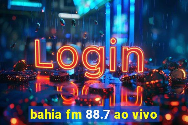 bahia fm 88.7 ao vivo