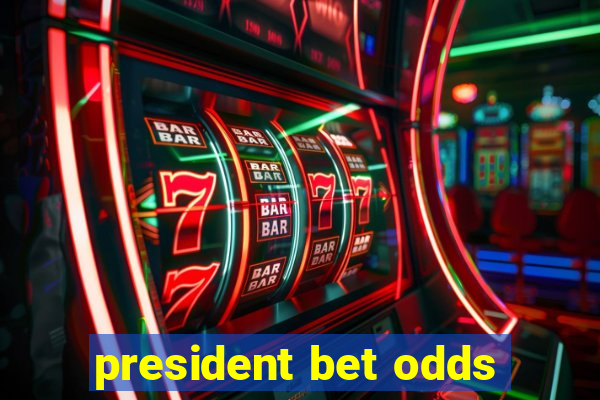 president bet odds