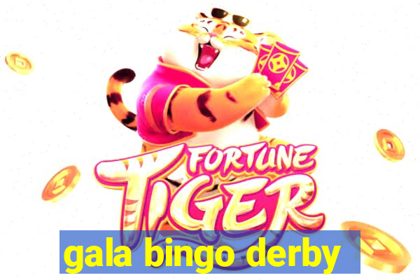 gala bingo derby