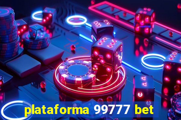 plataforma 99777 bet