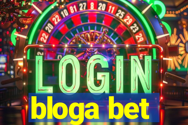 bloga bet