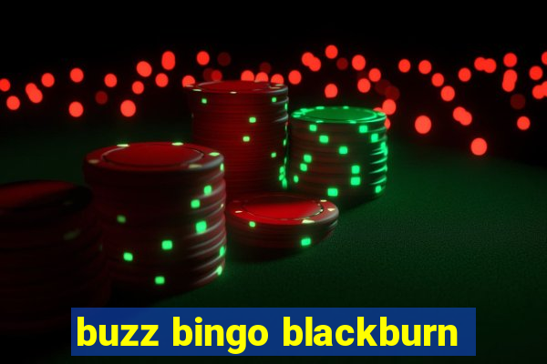 buzz bingo blackburn