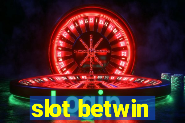 slot betwin