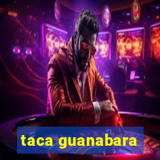 taca guanabara