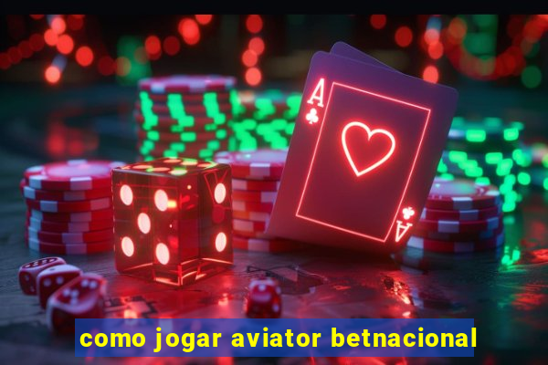 como jogar aviator betnacional