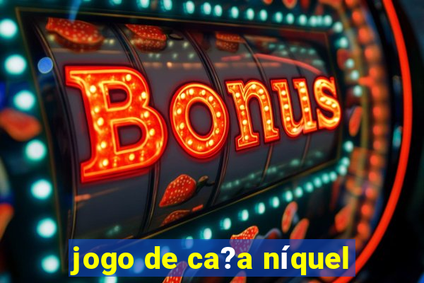 jogo de ca?a níquel