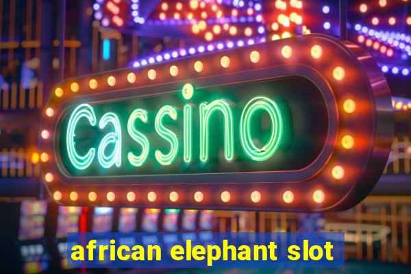 african elephant slot