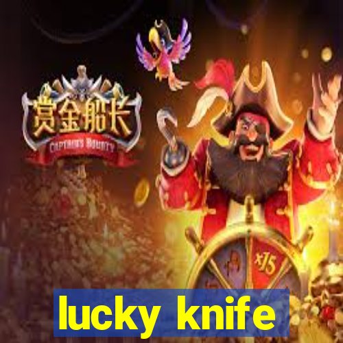 lucky knife