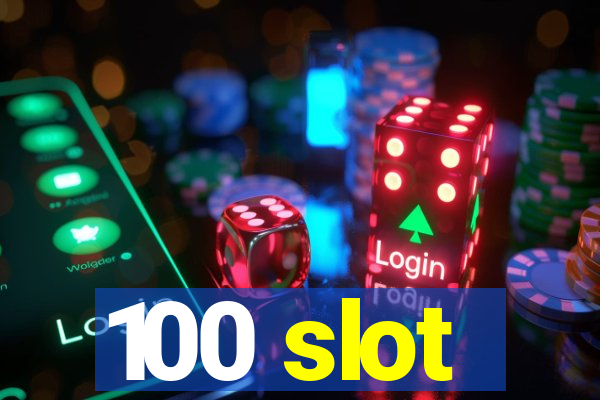 100 slot