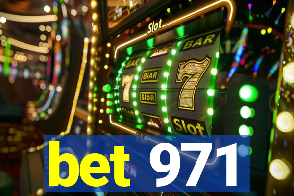 bet 971