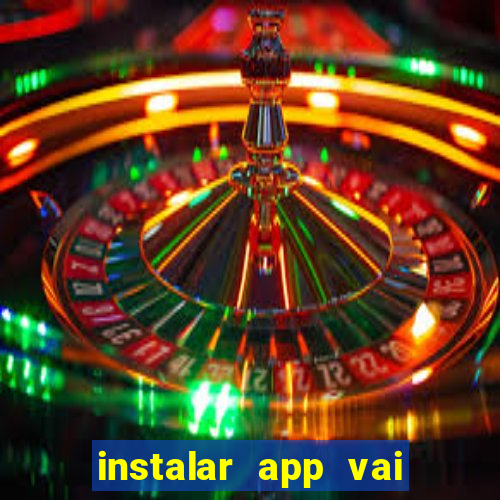 instalar app vai de bet