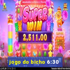 jogo do bicho 6:30