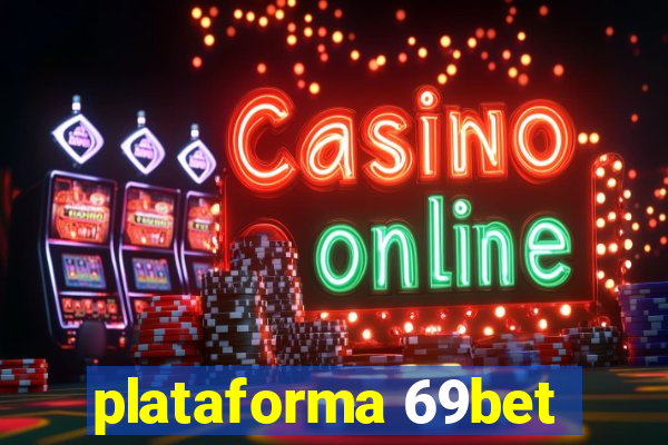 plataforma 69bet