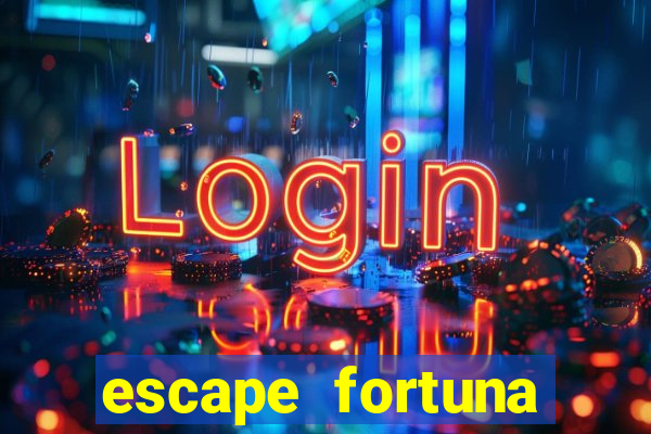 escape fortuna start 160