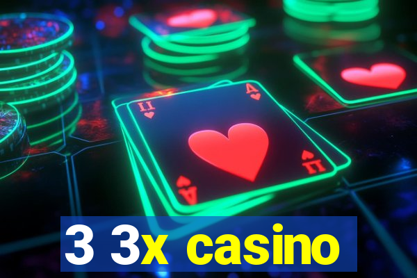 3 3x casino