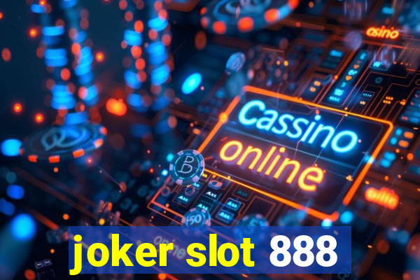 joker slot 888