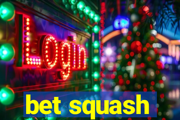 bet squash