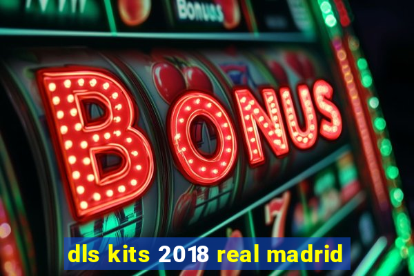 dls kits 2018 real madrid