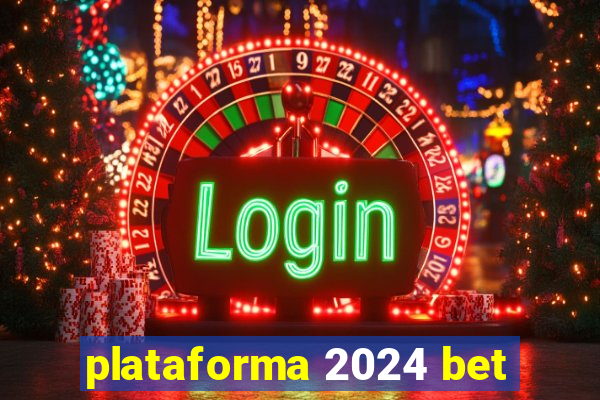 plataforma 2024 bet