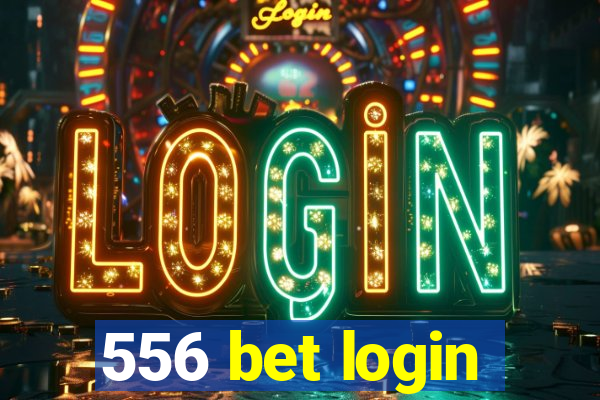 556 bet login