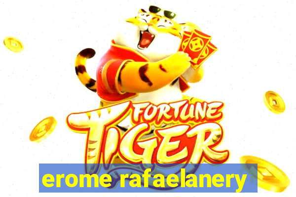 erome rafaelanery