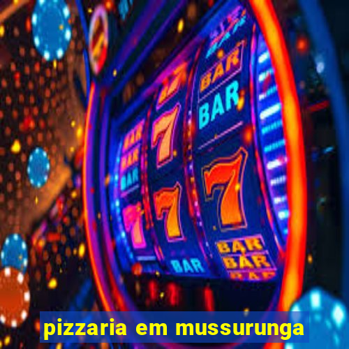 pizzaria em mussurunga